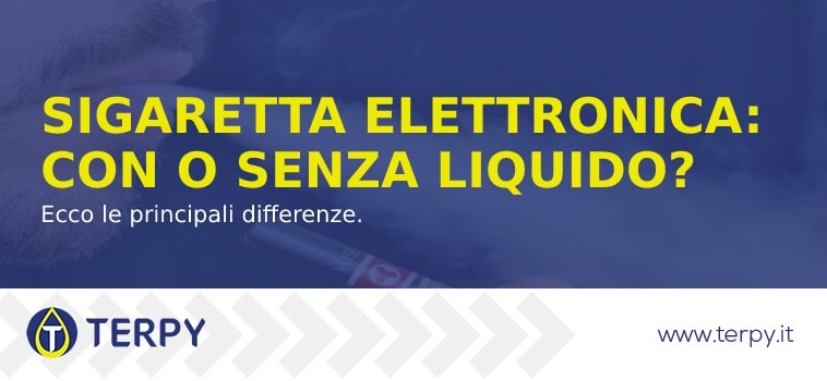 Sigaretta elettronica: con o senza liquido?