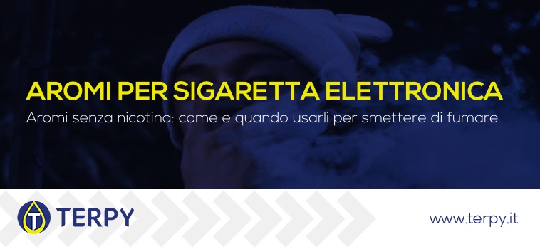 Aromi per sigaretta elettronica senza nicotina