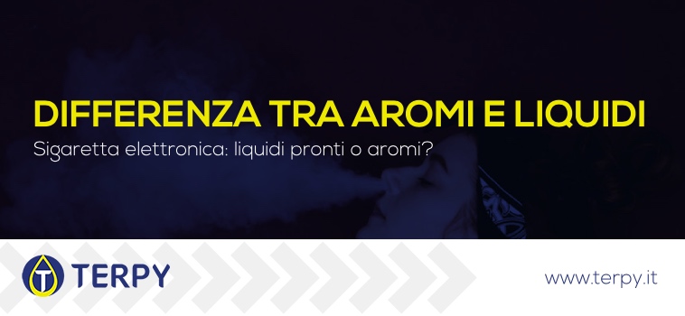 differenza tra aromi e liquidi e-cig