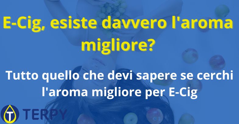 E-Cig, esiste davvero l'aroma migliore?