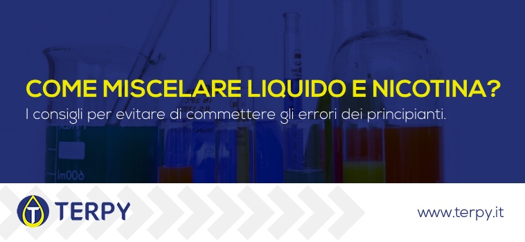 Come miscelare liquido e nicotina sigaretta elettronica