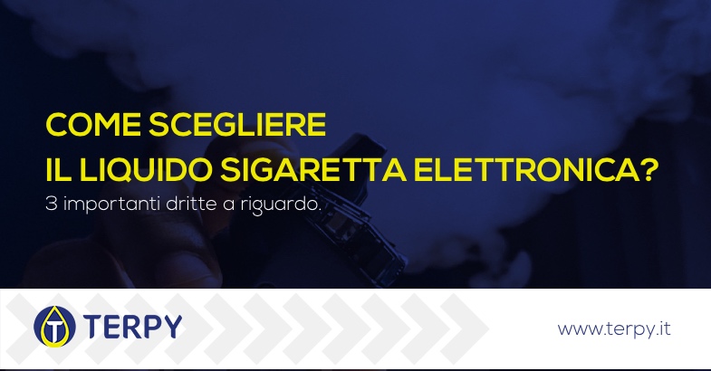 Come scegliere liquido sigaretta elettronica