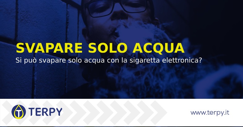 Svapare solo acqua o base eliquid