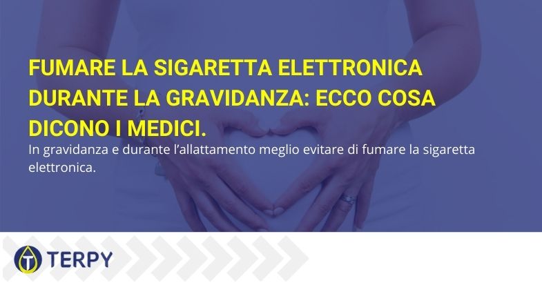Fumare la sigaretta elettronica durante la gravidanza: ecco cosa dicono i medici.