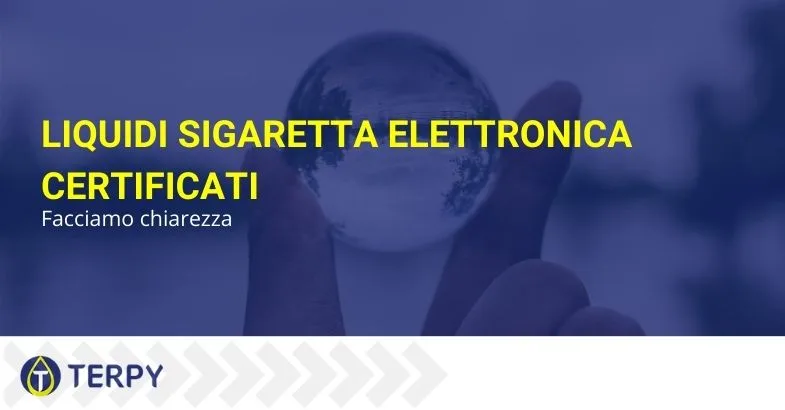 liquidi-sigaretta-elettronica-certificati-facciamo-chiarezza-cop Liquidi sigaretta elettronica certificati: facciamo chiarezza.