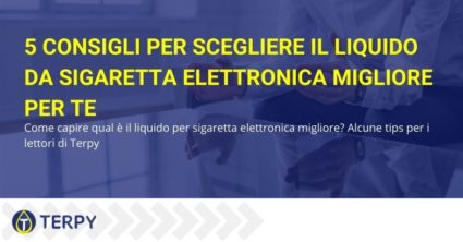 5 consigli per scegliere il liquido da sigaretta elettronica migliore per te