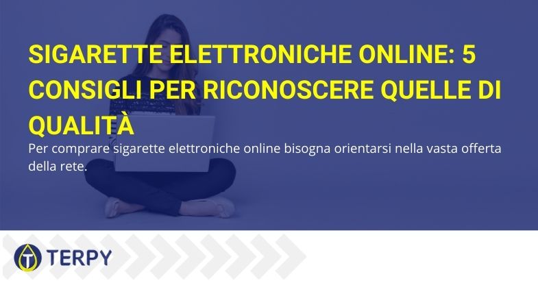 Sigarette elettroniche online: 5 consigli per riconoscere quelle di qualità