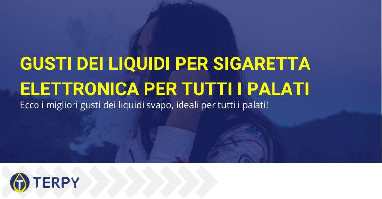 gusti liquidi sigaretta elettronica