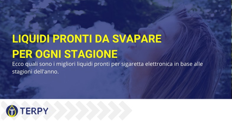 liquidi pronti da svapare per ogni stagione