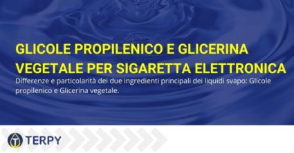 Glicole propilenico e Glicerina vegetale