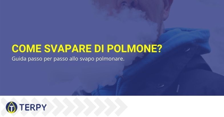 Come svapare di polmone? La guida.