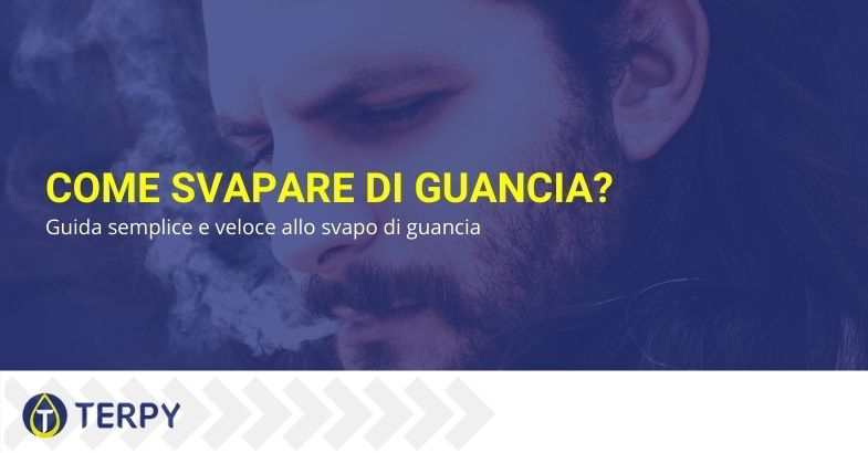 Guida e consigli su come svapare di guancia.