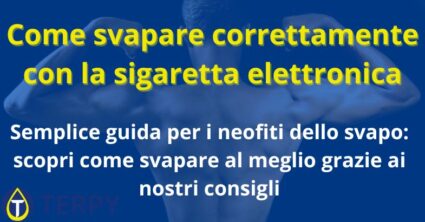 Come svapare correttamente con la sigaretta elettronica