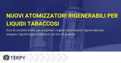 nuovi atomizzatori rigenerabili: caratteristiche per scegliere