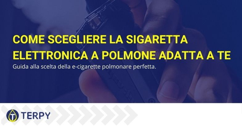 come scegliere la sigaretta elettronica a polmone