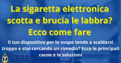 La sigaretta elettronica scotta e brucia le labbra?