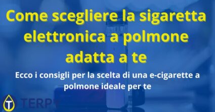 Come scegliere la sigaretta elettronica a polmone adatta a te
