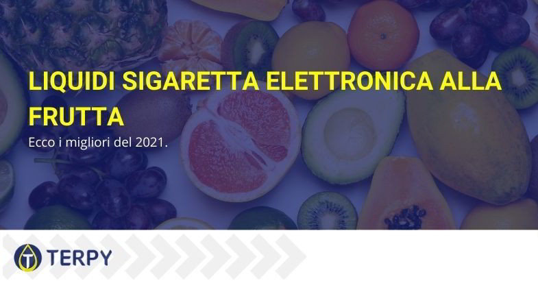liquidi per sigaretta elettronica alla frutta