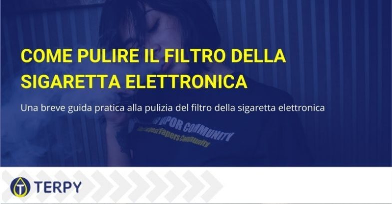 Pulire il filtro della sigaretta elettronica è molto importante