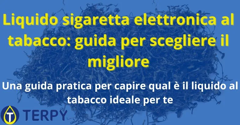 liquido-al-tabacco Liquido sigaretta elettronica al tabacco