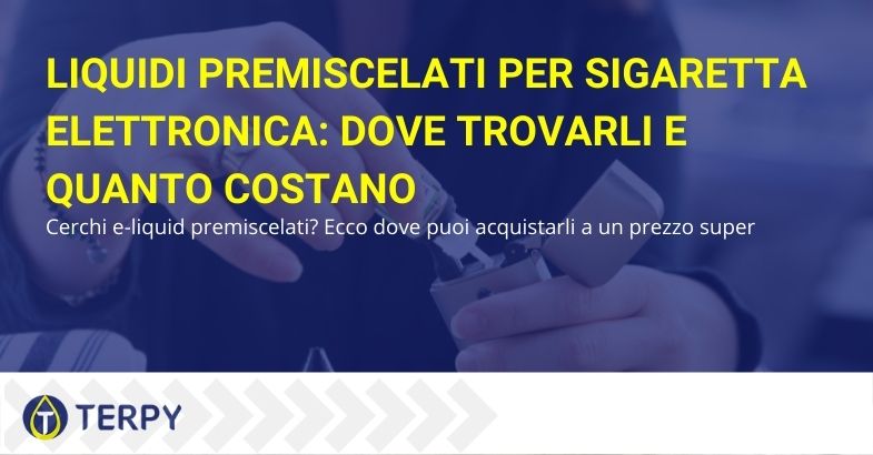 Liquidi per sigaretta elettronica premiscelati