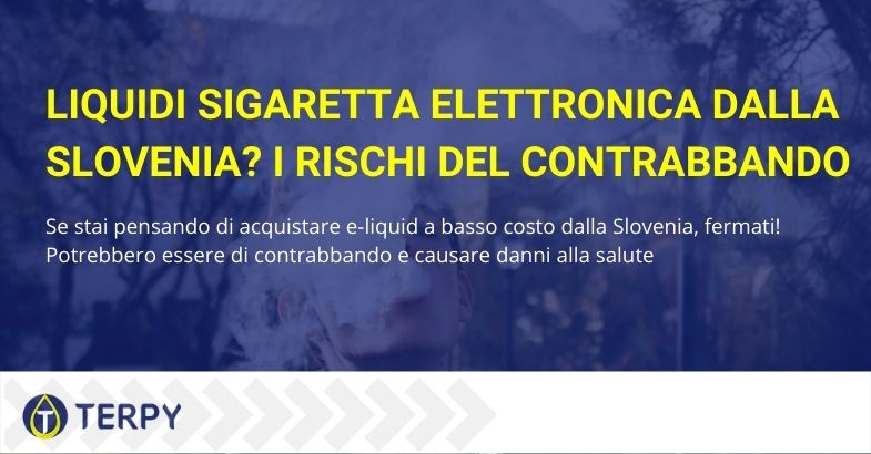 È in aumento l'arrivo di liquidi per sigaretta elettronica dalla Slovenia, probabilmente di contrabbando