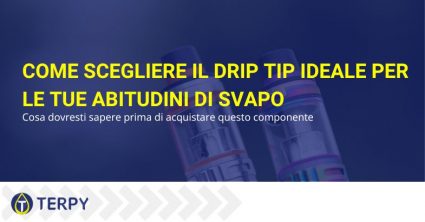 Come scegliere il drip tip