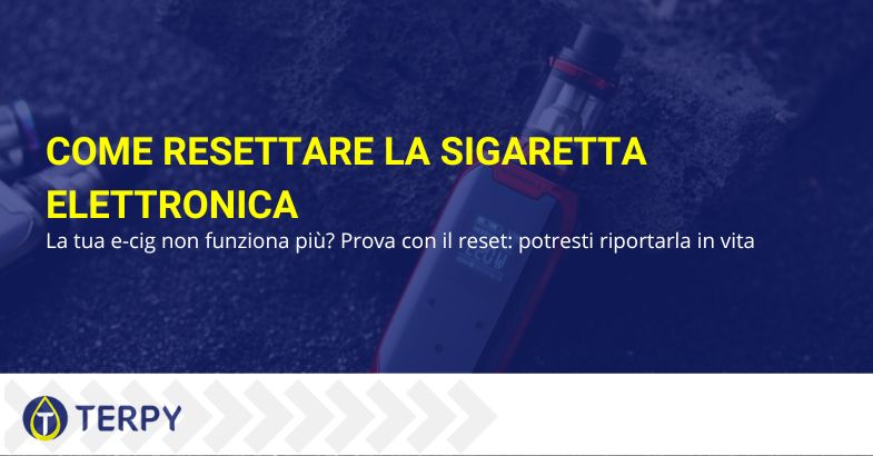 Come resettare la sigaretta elettronica