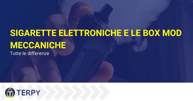 Le differenze tra sigarette elettroniche e le box mod meccaniche