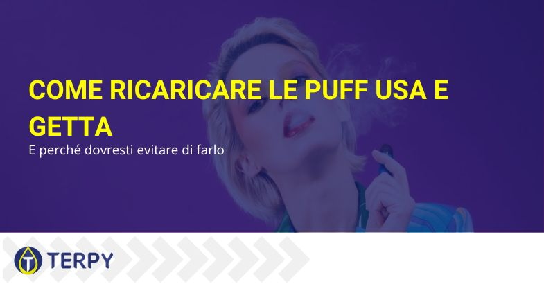 Come ricaricare le puff usa e getta? Perché è meglio evitare