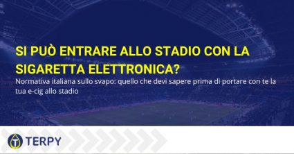 Si può entrare allo stadio con la sigaretta elettronica?