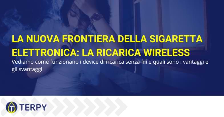 Ricarica wireless sigaretta elettronica | Terpy
