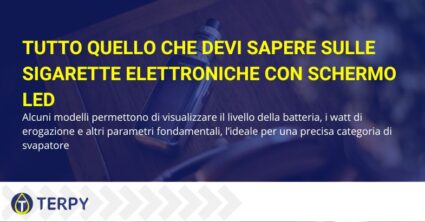 Quello che devi sapre sulle e-cig con schermo LED