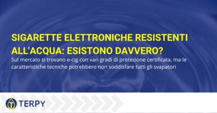 Sigaretta elettronica resistente all'acqua