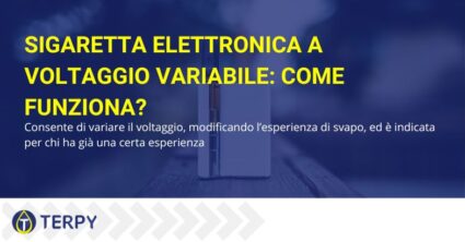 Come funziona la sigaretta elettronica a voltaggio variabile? | Terpy