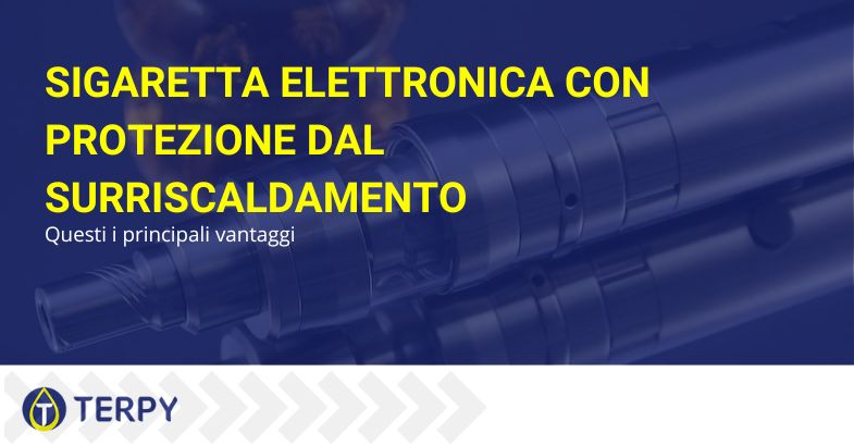 Vantaggi della protezione da surriscaldamento per sigaretta elettronica | Terpy