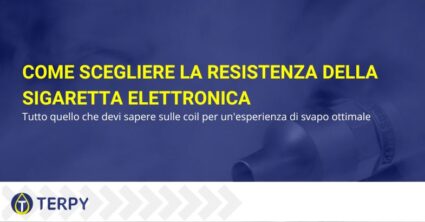 Come scegliere la resistenza per la sigaretta elettronica | Terpy