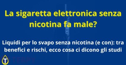 La sigaretta elettronica senza nicotina fa male?
