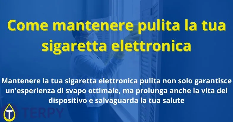 pulizia-e-cig Come mantenere pulita la tua sigaretta elettronica