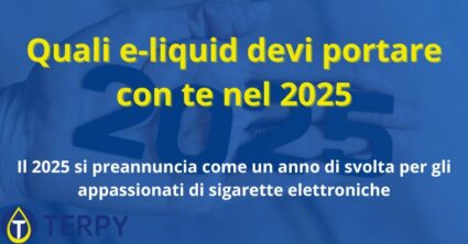 Quali e-liquid devi portare con te nel 2025