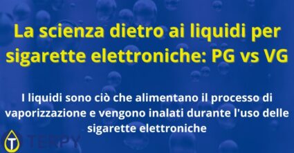 La scienza dietro ai liquidi per sigarette elettroniche: PG vs VG
