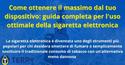 guida completa per l'uso ottimale della sigaretta elettronica