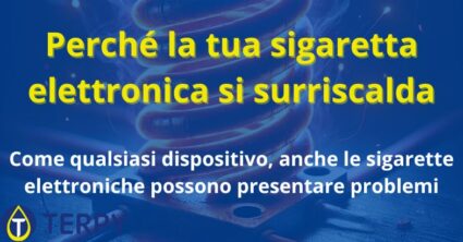 Il surriscaldamento della e-cig