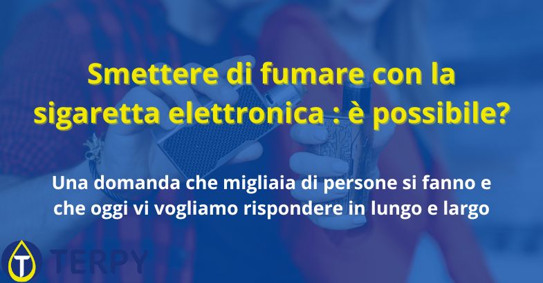 Smettere di fumare con la sigaretta elettronica : è possibile?